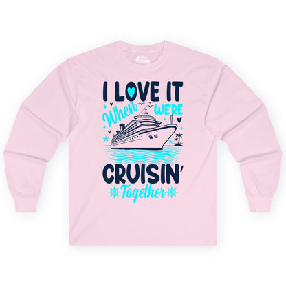 Cruise Couple Shirt - Romantic Cruise Vacation Apparel for Two (Long Sleeve) in Light Pink - Cruisin Together Romantic Nautical Cruise Couple Shirt Blue and White