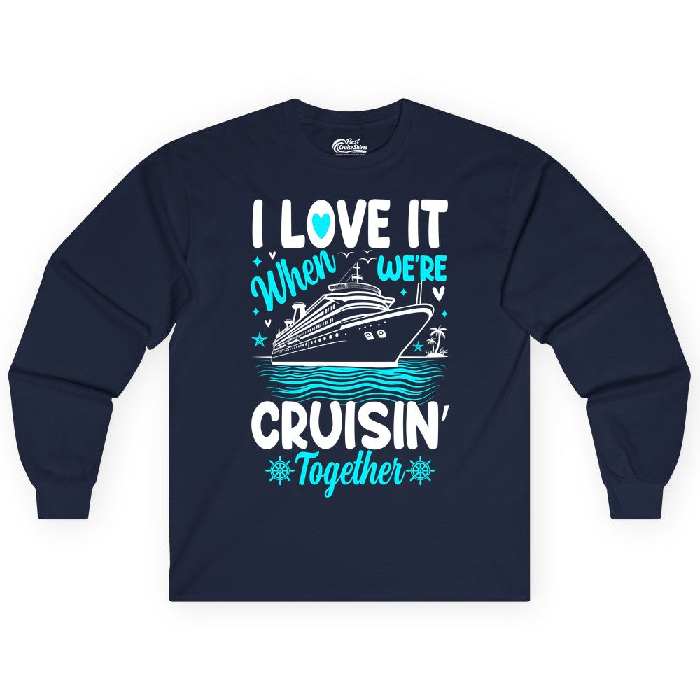 Cruise Couple Shirt - Romantic Cruise Vacation Apparel for Two (Long Sleeve) in Navy - Cruisin Together Romantic Nautical Cruise Couple Shirt Blue and White