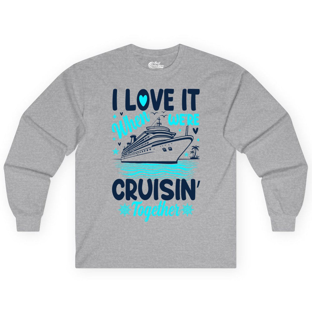 Cruise Couple Shirt - Romantic Cruise Vacation Apparel for Two (Long Sleeve) in Sport Grey - Cruisin Together Romantic Nautical Cruise Couple Shirt Blue and White