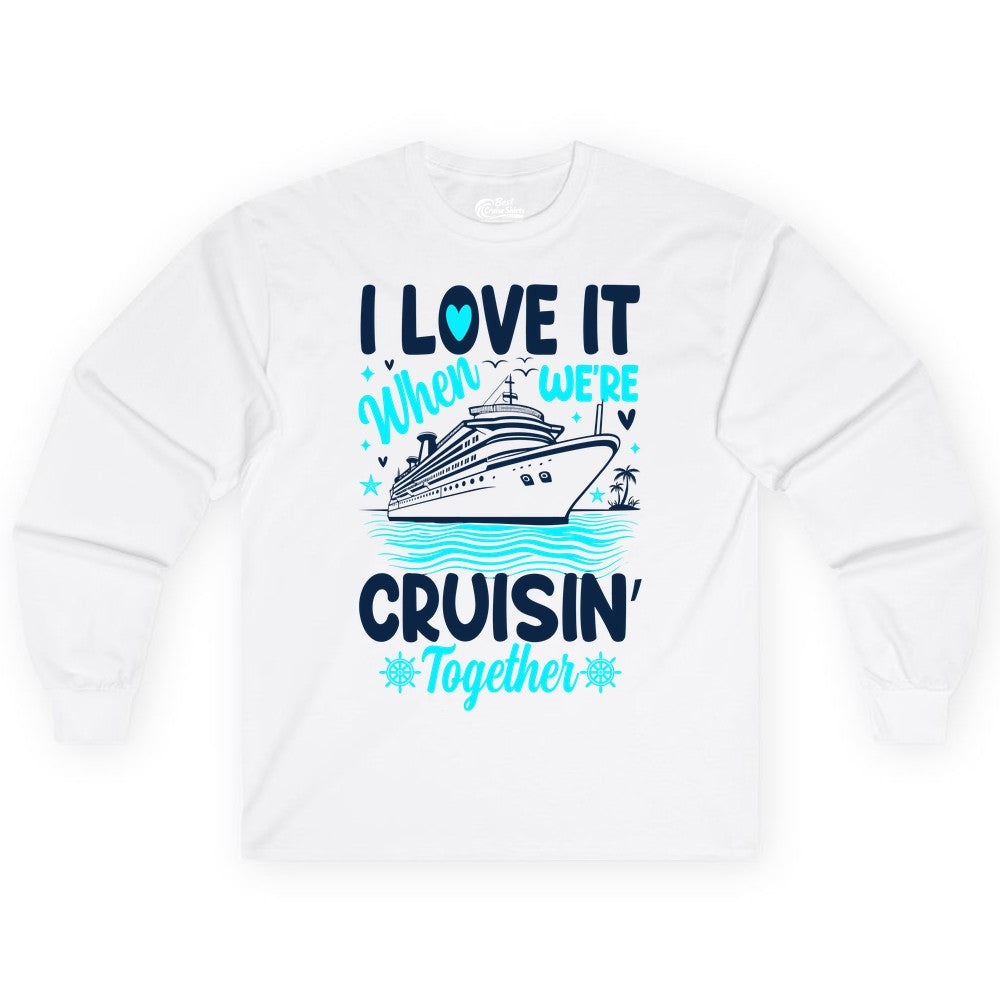 Cruise Couple Shirt - Romantic Cruise Vacation Apparel for Two (Long Sleeve) in White - Cruisin Together Romantic Nautical Cruise Couple Shirt Blue and White
