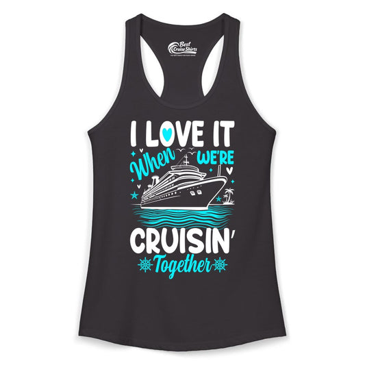 Cruise Couple Shirt - Romantic Cruise Vacation Apparel for Two (Ladies Tank) in Black - Cruisin Together Romantic Nautical Cruise Couple Shirt Blue and White