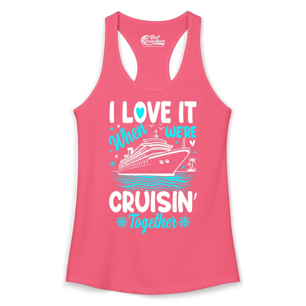 Cruise Couple Shirt - Romantic Cruise Vacation Apparel for Two (Ladies Tank) in Hot Pink - Cruisin Together Romantic Nautical Cruise Couple Shirt Blue and White