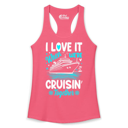 Cruise Couple Shirt - Romantic Cruise Vacation Apparel for Two (Ladies Tank) in Hot Pink - Cruisin Together Romantic Nautical Cruise Couple Shirt Blue and White