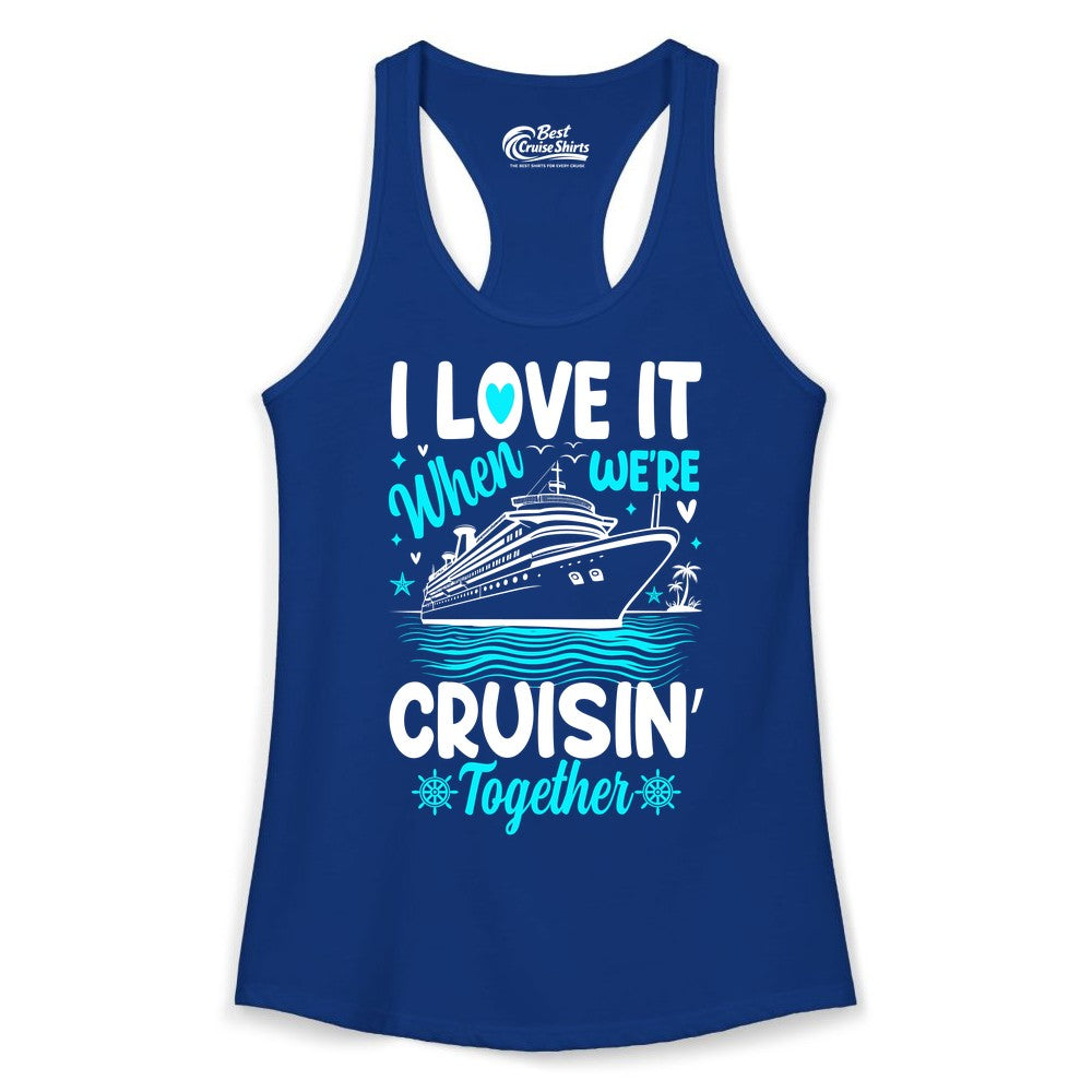 Cruise Couple Shirt - Romantic Cruise Vacation Apparel for Two (Ladies Tank) in Solid Royal - Cruisin Together Romantic Nautical Cruise Couple Shirt Blue and White