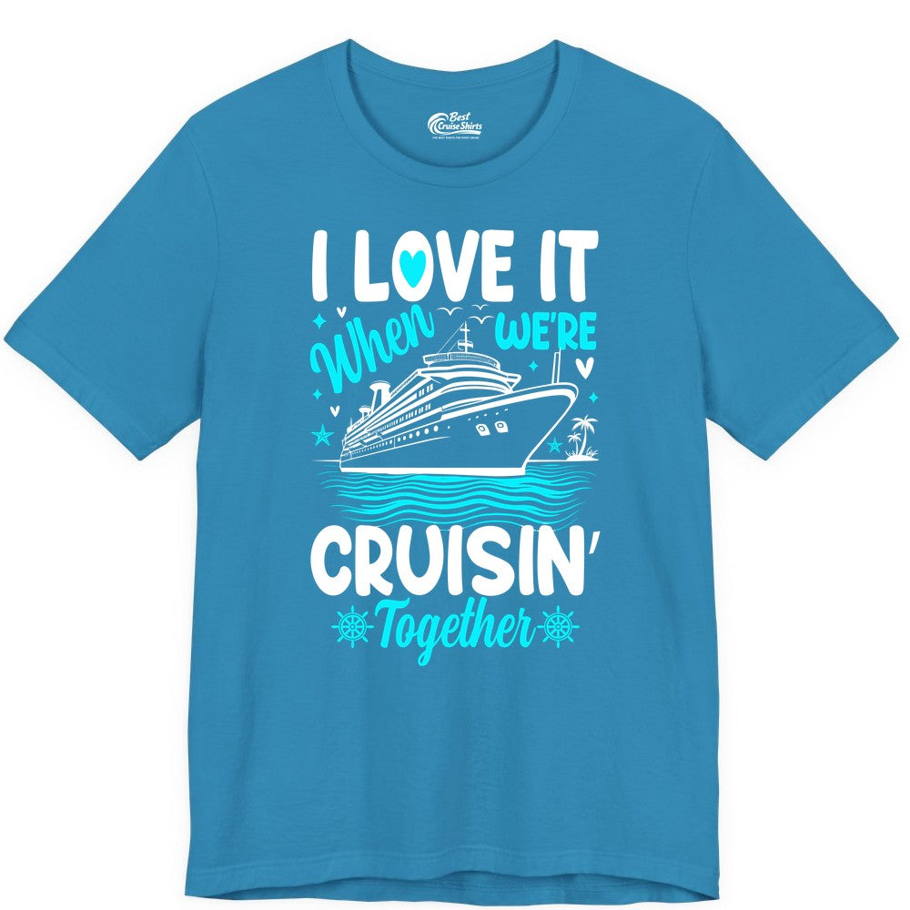 Cruise Couple Shirt - Romantic Cruise Vacation Apparel for Two (Premium Tee) in Aqua - Cruisin Together Romantic Nautical Cruise Couple Shirt Blue and White