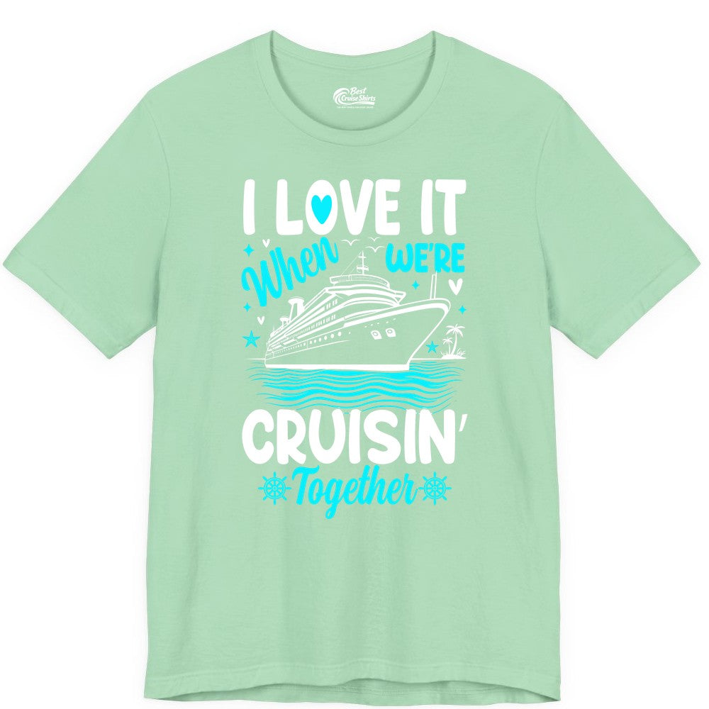 Cruise Couple Shirt - Romantic Cruise Vacation Apparel for Two (Premium Tee) in Mint - Cruisin Together Romantic Nautical Cruise Couple Shirt Blue and White