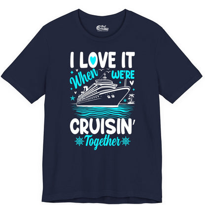 Cruise Couple Shirt - Romantic Cruise Vacation Apparel for Two (Premium Tee) in Navy - Cruisin Together Romantic Nautical Cruise Couple Shirt Blue and White