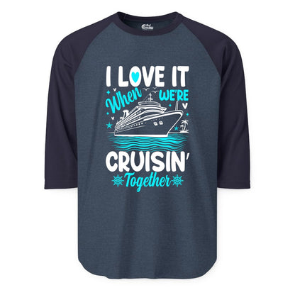 Cruise Couple Shirt - Romantic Cruise Vacation Apparel for Two (Raglan) in Heather DenimNavy - Cruisin Together Romantic Nautical Cruise Couple Shirt Blue and White