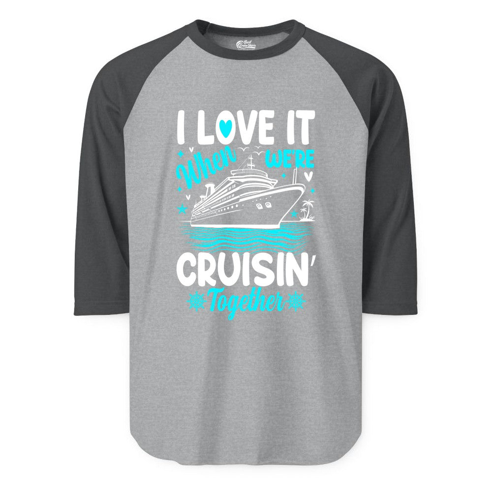 Cruise Couple Shirt - Romantic Cruise Vacation Apparel for Two (Raglan) in Heather GreyHeather Charcoal - Cruisin Together Romantic Nautical Cruise Couple Shirt Blue and White