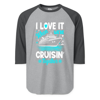 Cruise Couple Shirt - Romantic Cruise Vacation Apparel for Two (Raglan) in Heather GreyHeather Charcoal - Cruisin Together Romantic Nautical Cruise Couple Shirt Blue and White