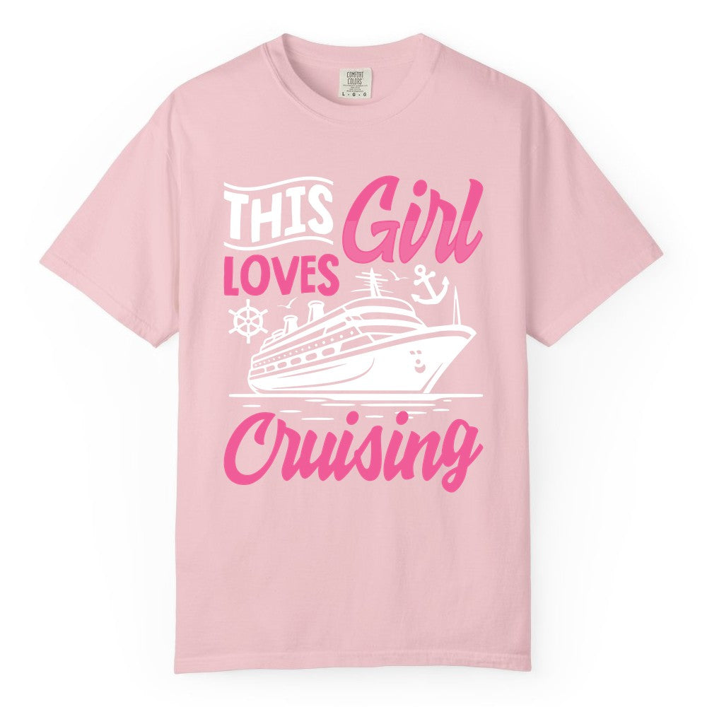 This Girl Loves Cruising Shirt - Fun Cruise Ship Gift for Girls (Comfort Color) in Blossom - This Girl Loves Cruising - Fun Cruise Ship Shirt With Pink Nautical Art