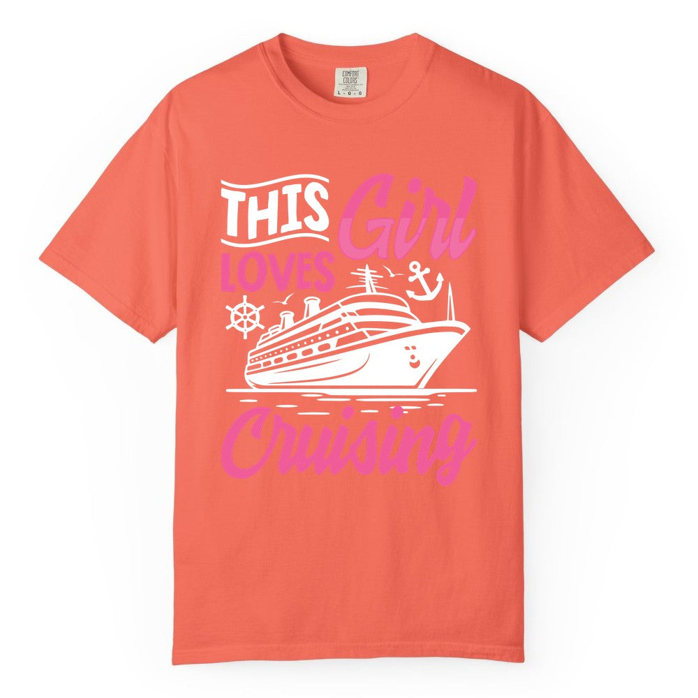 This Girl Loves Cruising Shirt - Fun Cruise Ship Gift for Girls (Comfort Color) in Bright Salmon - This Girl Loves Cruising - Fun Cruise Ship Shirt With Pink Nautical Art