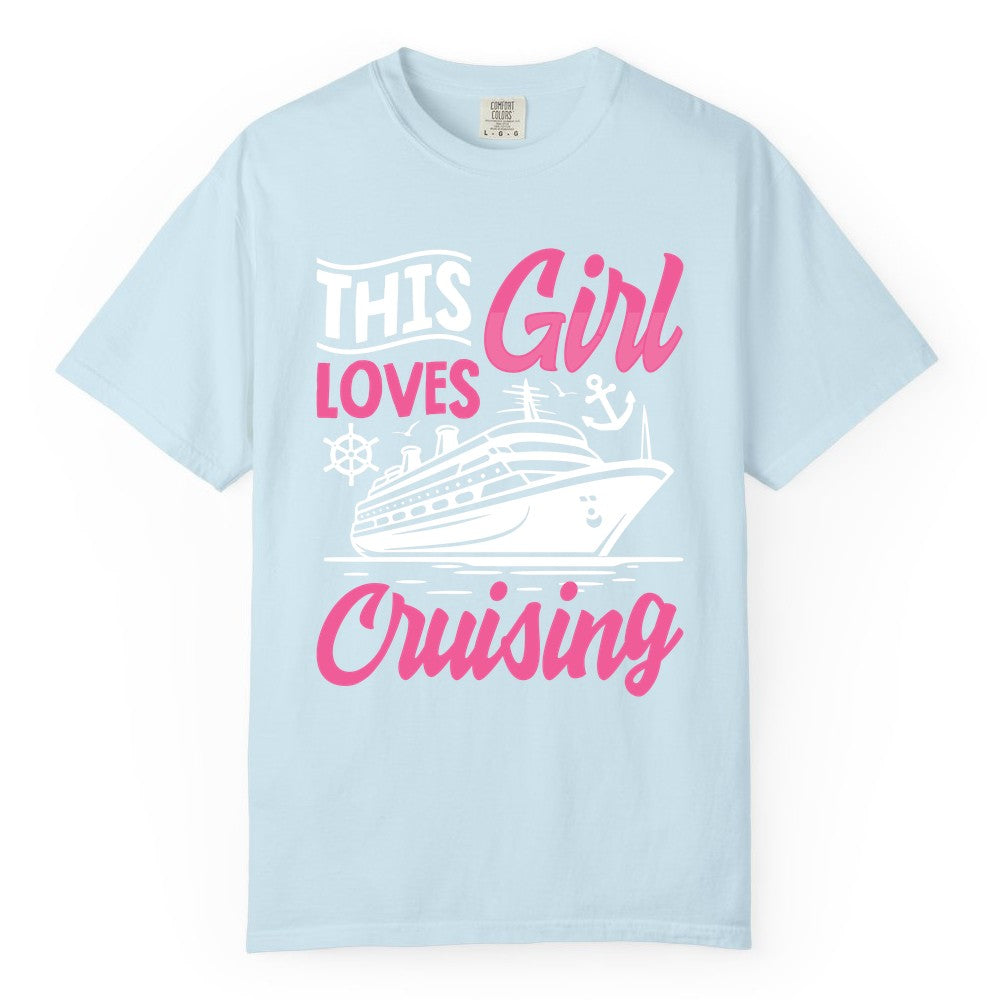 This Girl Loves Cruising Shirt - Fun Cruise Ship Gift for Girls (Comfort Color) in Chambray - This Girl Loves Cruising - Fun Cruise Ship Shirt With Pink Nautical Art