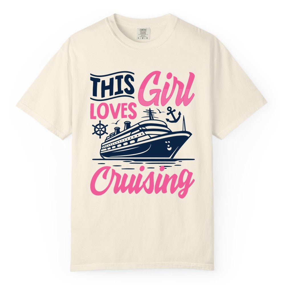 This Girl Loves Cruising Shirt - Fun Cruise Ship Gift for Girls (Comfort Color) in Ivory - This Girl Loves Cruising - Fun Cruise Ship Shirt With Pink Nautical Art
