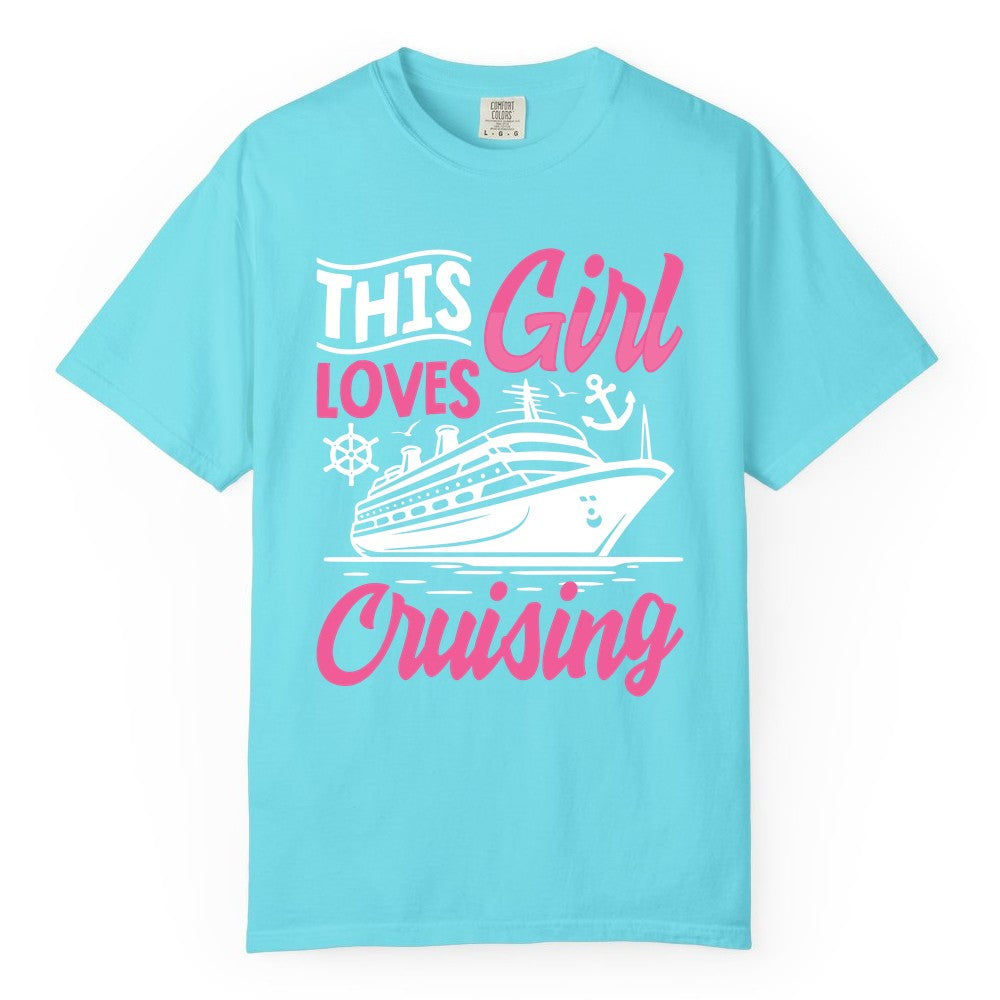 This Girl Loves Cruising Shirt - Fun Cruise Ship Gift for Girls (Comfort Color) in Lagoon Blue - This Girl Loves Cruising - Fun Cruise Ship Shirt With Pink Nautical Art