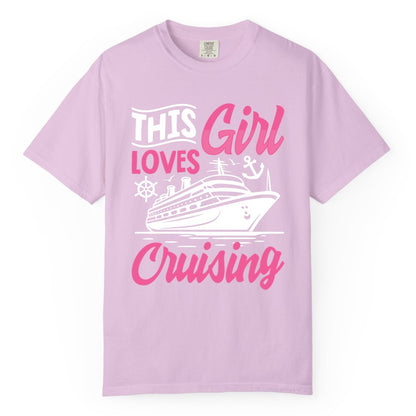 This Girl Loves Cruising Shirt - Fun Cruise Ship Gift for Girls (Comfort Color) in Orchid - This Girl Loves Cruising - Fun Cruise Ship Shirt With Pink Nautical Art