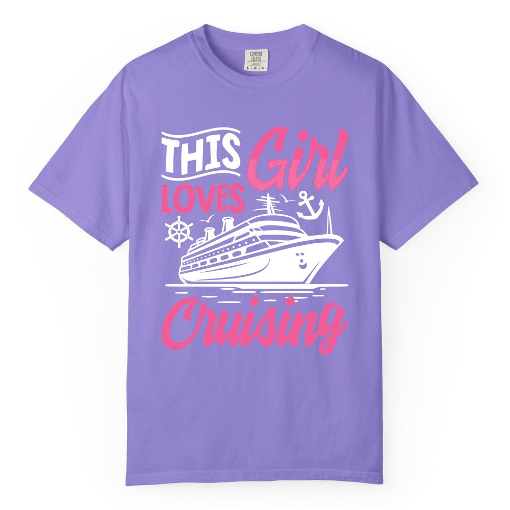 This Girl Loves Cruising Shirt - Fun Cruise Ship Gift for Girls (Comfort Color) in Violet - This Girl Loves Cruising - Fun Cruise Ship Shirt With Pink Nautical Art