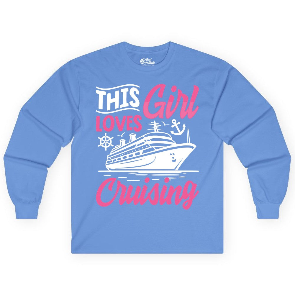 This Girl Loves Cruising Shirt - Fun Cruise Ship Gift for Girls (Long Sleeve) in Carolina Blue - This Girl Loves Cruising - Fun Cruise Ship Shirt With Pink Nautical Art