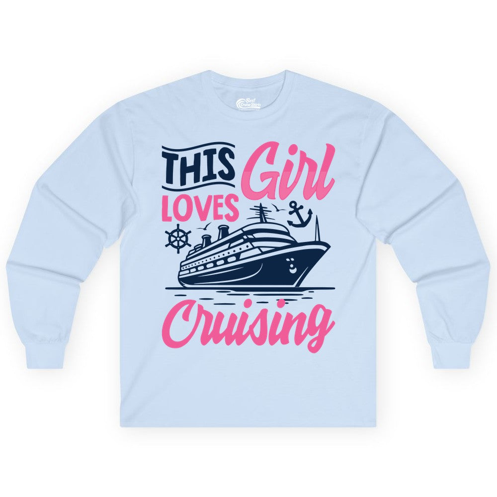 This Girl Loves Cruising Shirt - Fun Cruise Ship Gift for Girls (Long Sleeve) in Light Blue - This Girl Loves Cruising - Fun Cruise Ship Shirt With Pink Nautical Art