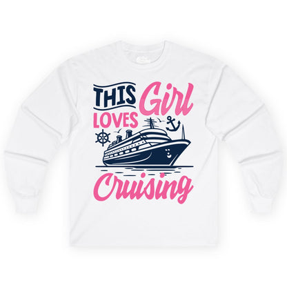 This Girl Loves Cruising Shirt - Fun Cruise Ship Gift for Girls (Long Sleeve) in White - This Girl Loves Cruising - Fun Cruise Ship Shirt With Pink Nautical Art