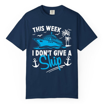 Funny Cruise Shirt - Novelty Cruise Vacation Apparel for Ship Lovers (Comfort Color) in Navy - This Week I Don't Give A Ship Cruise Humor Tropical Shirt