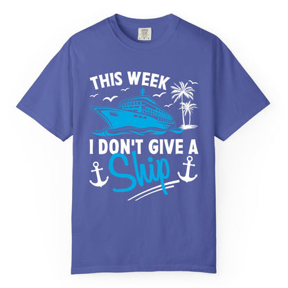 Funny Cruise Shirt - Novelty Cruise Vacation Apparel for Ship Lovers (Comfort Color) in Periwinkle - This Week I Don't Give A Ship Cruise Humor Tropical Shirt