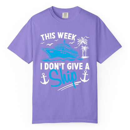 Funny Cruise Shirt - Novelty Cruise Vacation Apparel for Ship Lovers (Comfort Color) in Violet - This Week I Don't Give A Ship Cruise Humor Tropical Shirt