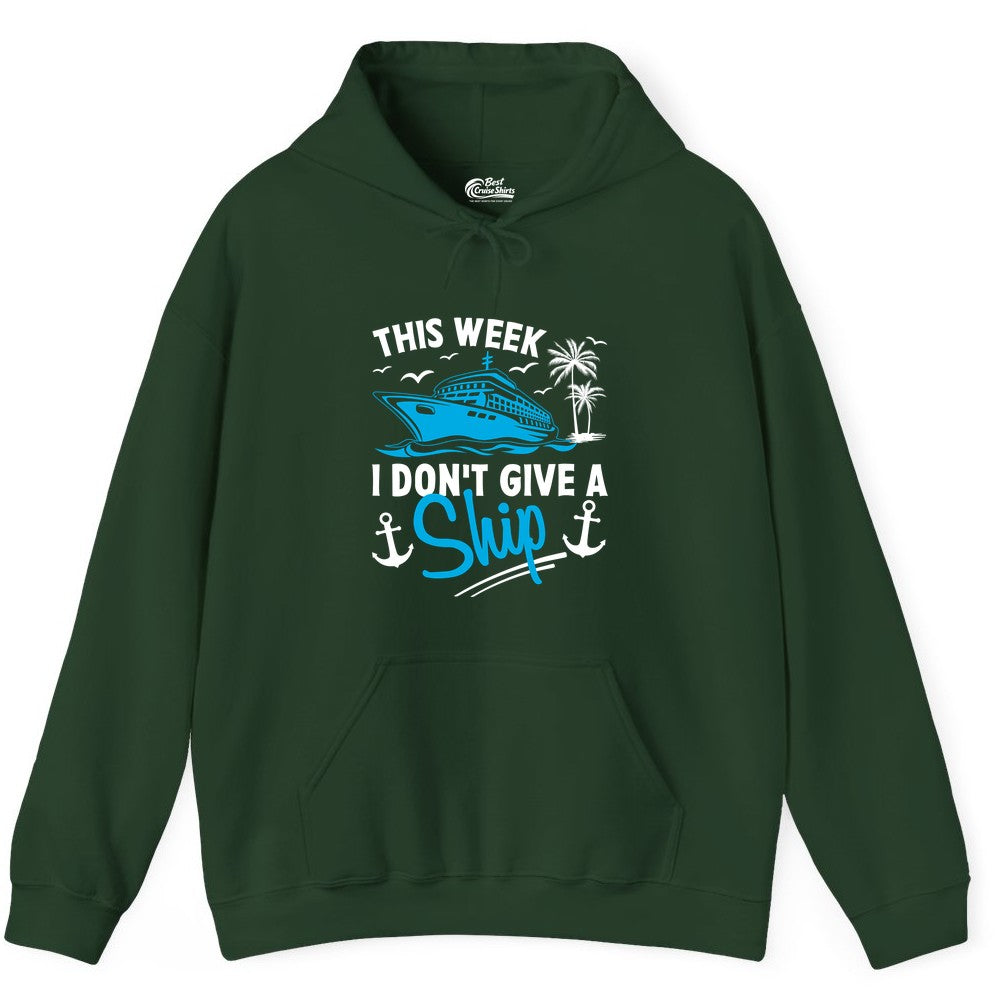 Funny Cruise Shirt - Novelty Cruise Vacation Apparel for Ship Lovers (Hoodie) in Forest Green - This Week I Don't Give A Ship Cruise Humor Tropical Shirt