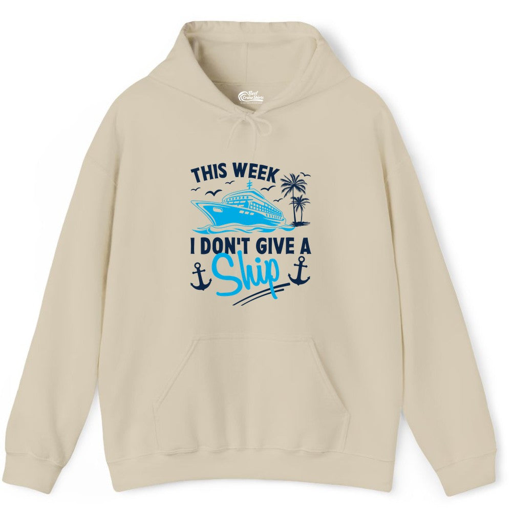 Funny Cruise Shirt - Novelty Cruise Vacation Apparel for Ship Lovers (Hoodie) in Sand - This Week I Don't Give A Ship Cruise Humor Tropical Shirt