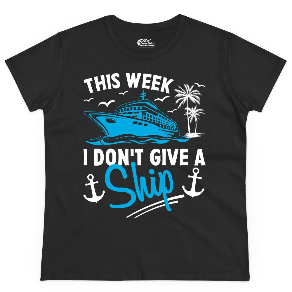 Funny Cruise Shirt - Novelty Cruise Vacation Apparel for Ship Lovers (Ladies Tee) in Black - This Week I Don't Give A Ship Cruise Humor Tropical Shirt