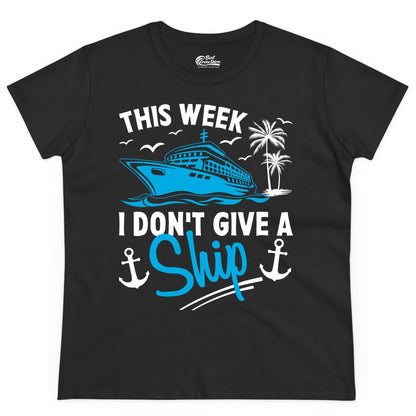 Funny Cruise Shirt - Novelty Cruise Vacation Apparel for Ship Lovers (Ladies Tee) in Black - This Week I Don't Give A Ship Cruise Humor Tropical Shirt