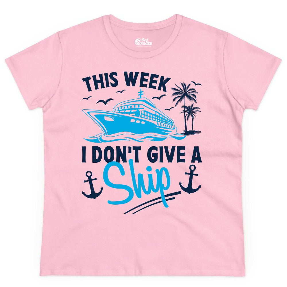 Funny Cruise Shirt - Novelty Cruise Vacation Apparel for Ship Lovers (Ladies Tee) in Light Pink - This Week I Don't Give A Ship Cruise Humor Tropical Shirt