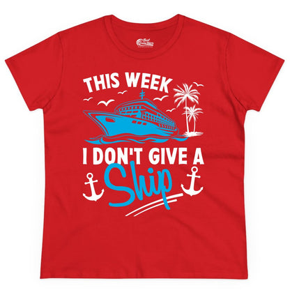 Funny Cruise Shirt - Novelty Cruise Vacation Apparel for Ship Lovers (Ladies Tee) in Red - This Week I Don't Give A Ship Cruise Humor Tropical Shirt