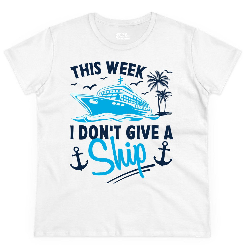 Funny Cruise Shirt - Novelty Cruise Vacation Apparel for Ship Lovers (Ladies Tee) in White - This Week I Don't Give A Ship Cruise Humor Tropical Shirt