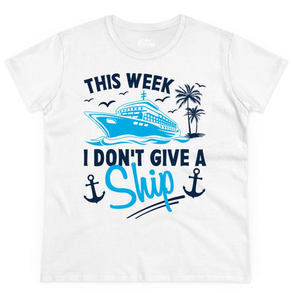 Funny Cruise Shirt - Novelty Cruise Vacation Apparel for Ship Lovers (Ladies Tee) in White - This Week I Don't Give A Ship Cruise Humor Tropical Shirt