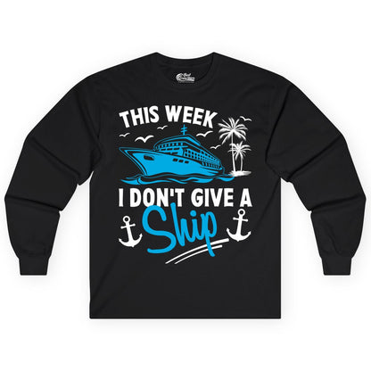 Funny Cruise Shirt - Novelty Cruise Vacation Apparel for Ship Lovers (Long Sleeve) in Black - This Week I Don't Give A Ship Cruise Humor Tropical Shirt