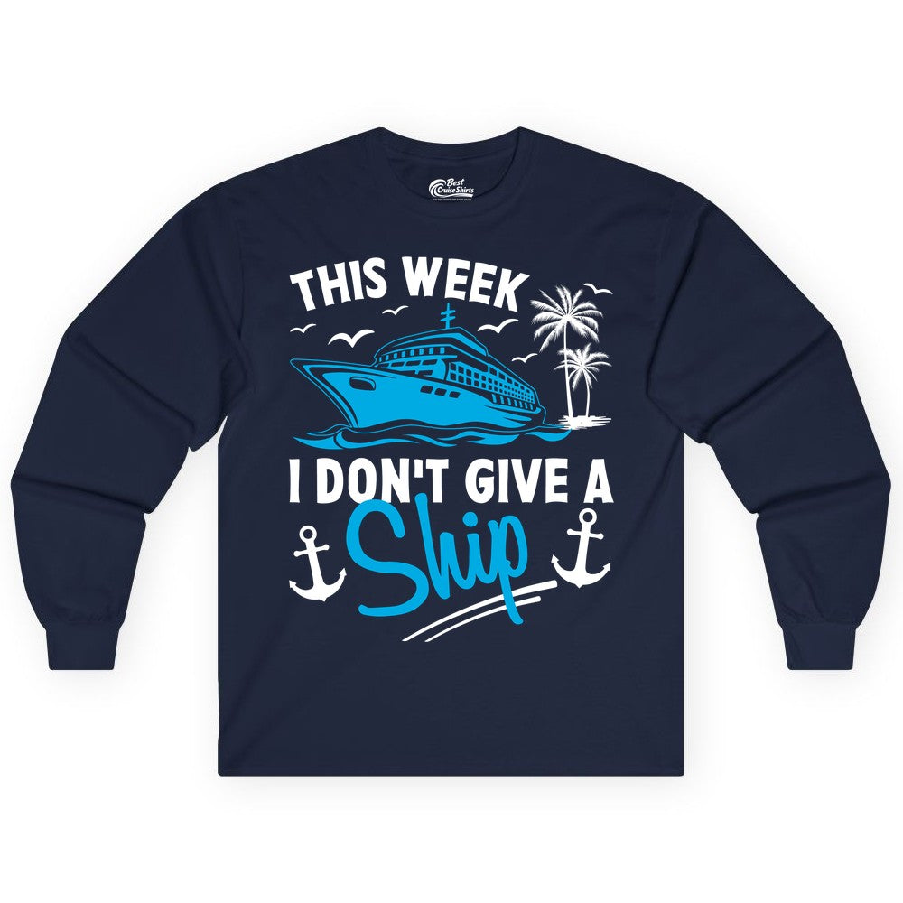 Funny Cruise Shirt - Novelty Cruise Vacation Apparel for Ship Lovers (Long Sleeve) in Navy - This Week I Don't Give A Ship Cruise Humor Tropical Shirt