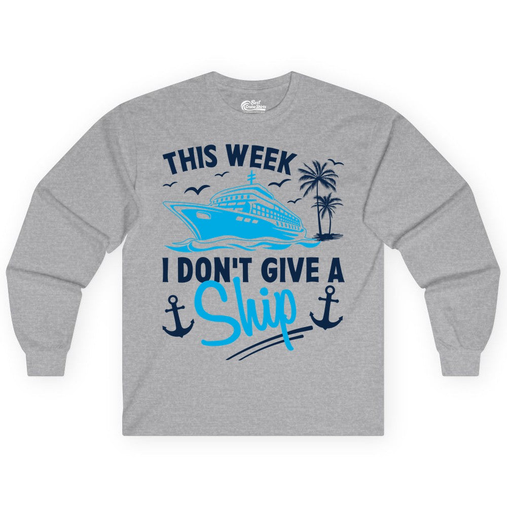Funny Cruise Shirt - Novelty Cruise Vacation Apparel for Ship Lovers (Long Sleeve) in Sport Grey - This Week I Don't Give A Ship Cruise Humor Tropical Shirt