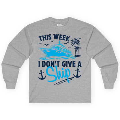 Funny Cruise Shirt - Novelty Cruise Vacation Apparel for Ship Lovers (Long Sleeve) in Sport Grey - This Week I Don't Give A Ship Cruise Humor Tropical Shirt