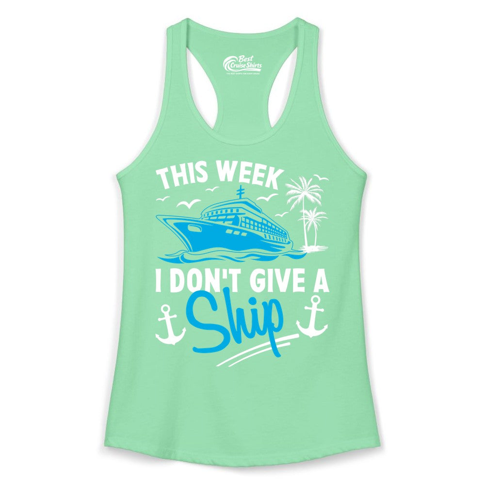 Funny Cruise Shirt - Novelty Cruise Vacation Apparel for Ship Lovers (Ladies Tank) in Solid Mint - This Week I Don't Give A Ship Cruise Humor Tropical Shirt