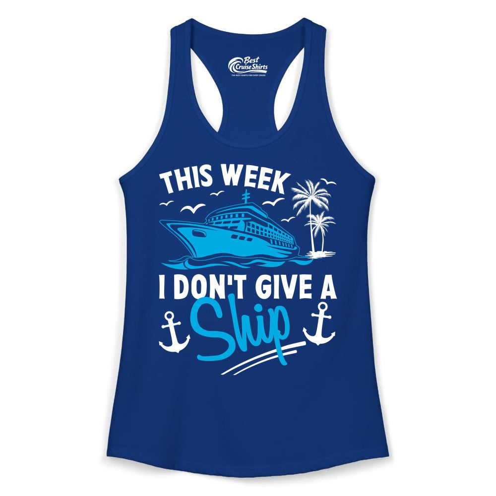 Funny Cruise Shirt - Novelty Cruise Vacation Apparel for Ship Lovers (Ladies Tank) in Solid Royal - This Week I Don't Give A Ship Cruise Humor Tropical Shirt