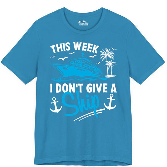 Funny Cruise Shirt - Novelty Cruise Vacation Apparel for Ship Lovers (Premium Tee) in Aqua - This Week I Don't Give A Ship Cruise Humor Tropical Shirt