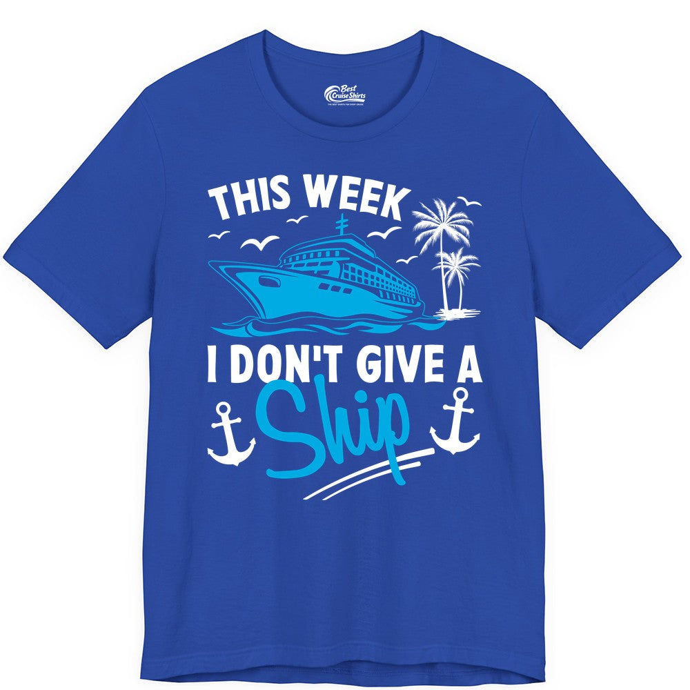 Funny Cruise Shirt - Novelty Cruise Vacation Apparel for Ship Lovers (Premium Tee) in True Royal - This Week I Don't Give A Ship Cruise Humor Tropical Shirt