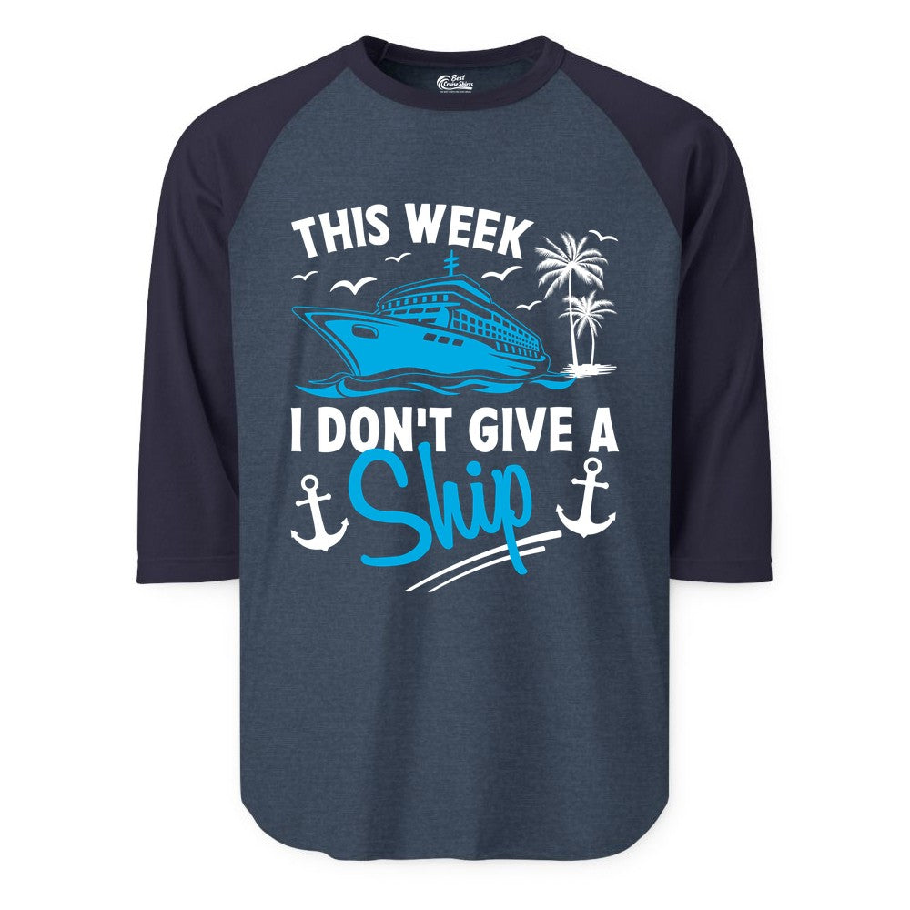 Funny Cruise Shirt - Novelty Cruise Vacation Apparel for Ship Lovers (Raglan) in Heather DenimNavy - This Week I Don't Give A Ship Cruise Humor Tropical Shirt