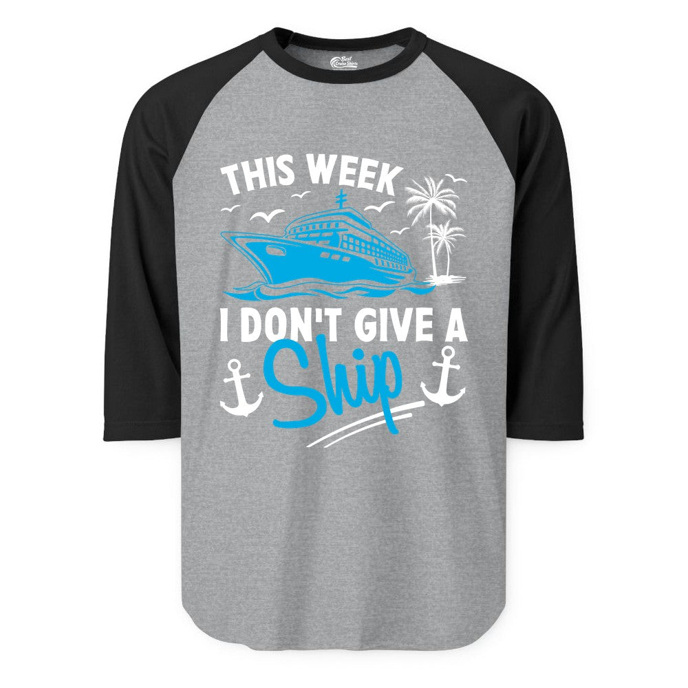 Funny Cruise Shirt - Novelty Cruise Vacation Apparel for Ship Lovers (Raglan) in Heather GreyBlack - This Week I Don't Give A Ship Cruise Humor Tropical Shirt