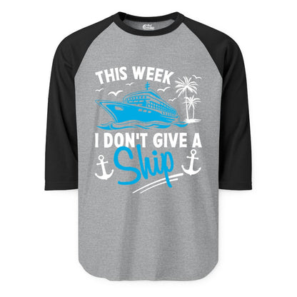 Funny Cruise Shirt - Novelty Cruise Vacation Apparel for Ship Lovers (Raglan) in Heather GreyBlack - This Week I Don't Give A Ship Cruise Humor Tropical Shirt