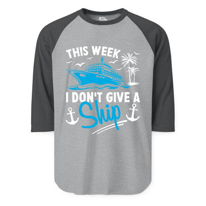 Funny Cruise Shirt - Novelty Cruise Vacation Apparel for Ship Lovers (Raglan) in Heather GreyHeather Charcoal - This Week I Don't Give A Ship Cruise Humor Tropical Shirt