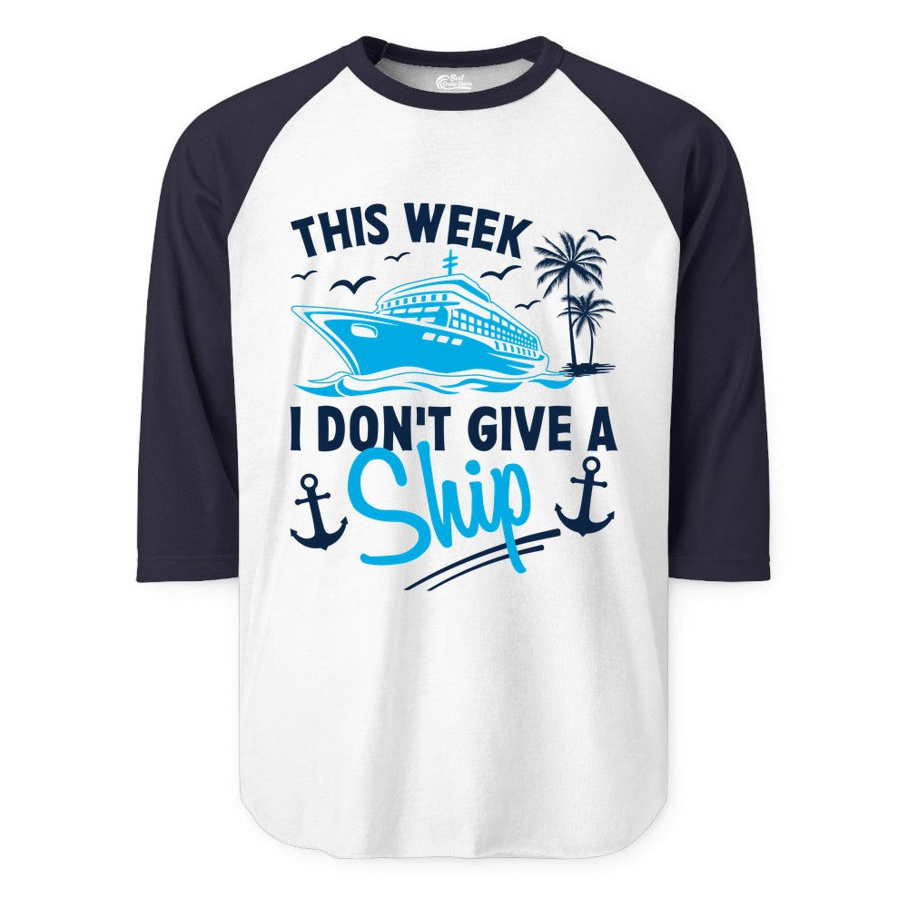Funny Cruise Shirt - Novelty Cruise Vacation Apparel for Ship Lovers (Raglan) in WhiteNavy - This Week I Don't Give A Ship Cruise Humor Tropical Shirt