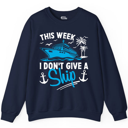 Funny Cruise Shirt - Novelty Cruise Vacation Apparel for Ship Lovers (Sweatshirt) in Navy - This Week I Don't Give A Ship Cruise Humor Tropical Shirt