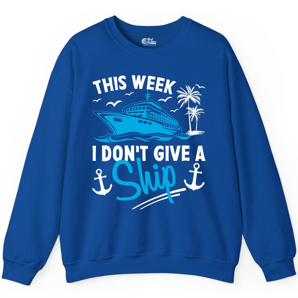 Funny Cruise Shirt - Novelty Cruise Vacation Apparel for Ship Lovers (Sweatshirt) in Royal - This Week I Don't Give A Ship Cruise Humor Tropical Shirt